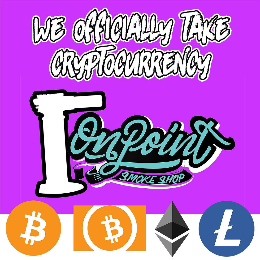We officially take Bitcoin, Bitcoin...